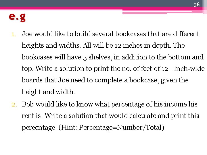 38 e. g 1. Joe would like to build several bookcases that are different