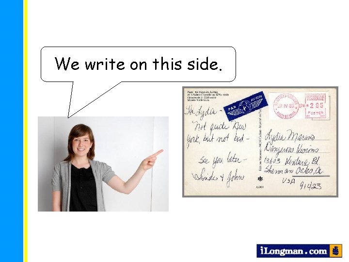 We write on this side. 