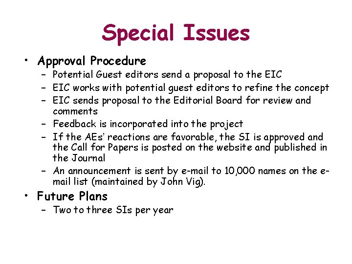 Special Issues • Approval Procedure – Potential Guest editors send a proposal to the