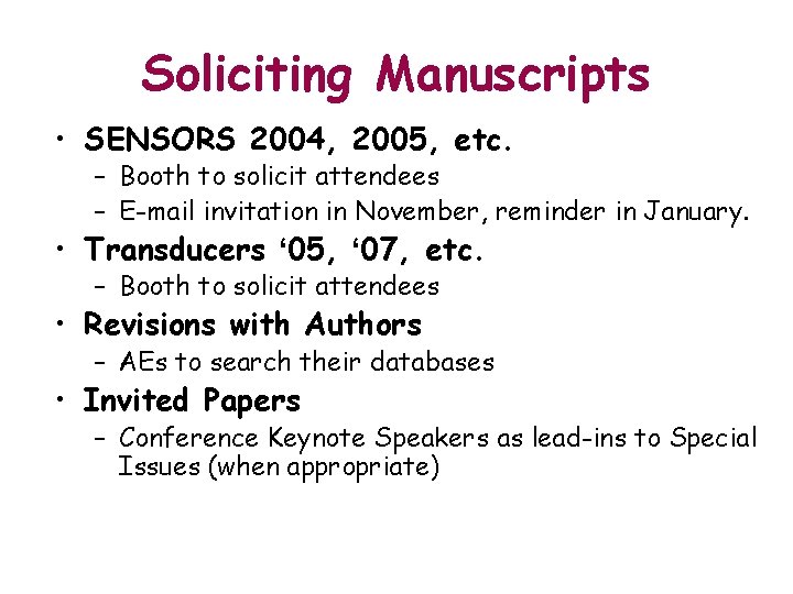 Soliciting Manuscripts • SENSORS 2004, 2005, etc. – Booth to solicit attendees – E-mail