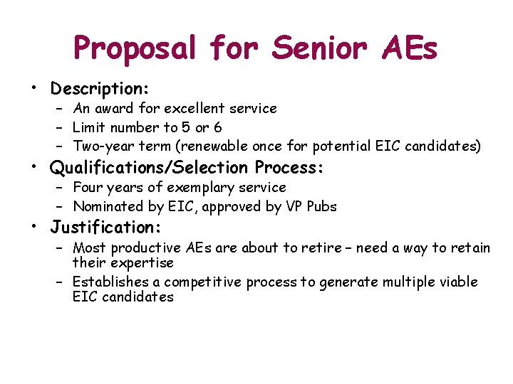 Proposal for Senior AEs • Description: – An award for excellent service – Limit