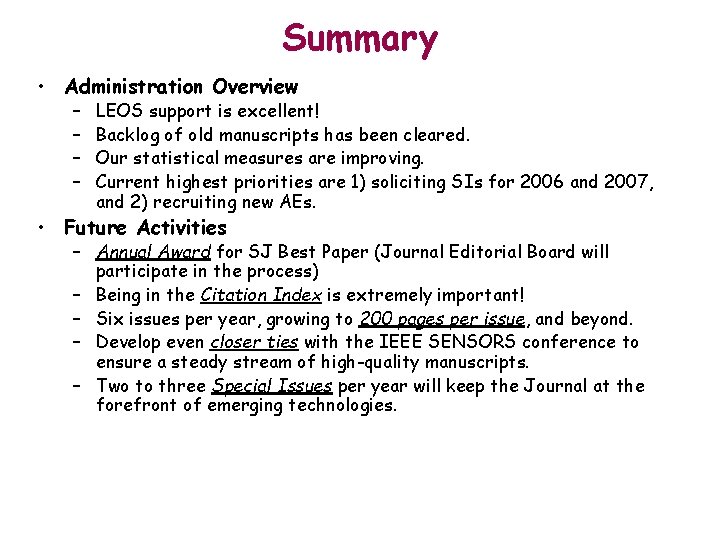 Summary • Administration Overview – – LEOS support is excellent! Backlog of old manuscripts