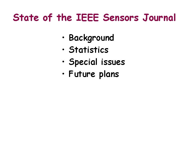 State of the IEEE Sensors Journal • • Background Statistics Special issues Future plans