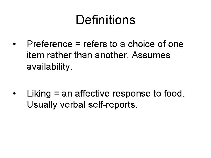 Definitions • Preference = refers to a choice of one item rather than another.