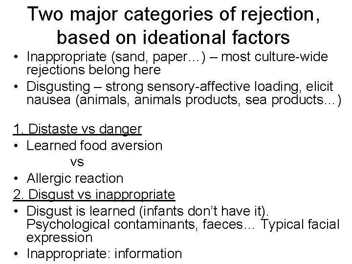 Two major categories of rejection, based on ideational factors • Inappropriate (sand, paper…) –