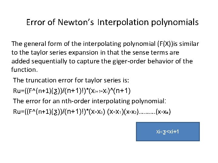 Error of Newton’s Interpolation polynomials The general form of the interpolating polynomial (F(X))is similar