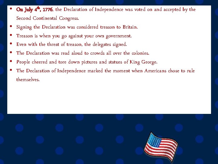  • On July 4 th, 1776, the Declaration of Independence was voted on