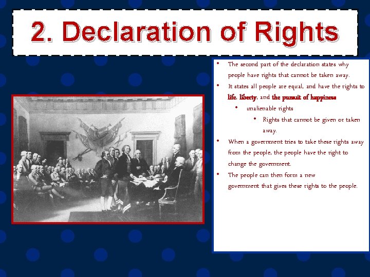 2. Declaration of Rights • The second part of the declaration states why people