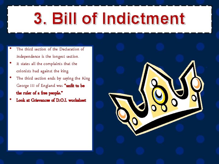 3. Bill of Indictment • The third section of the Declaration of Independence is