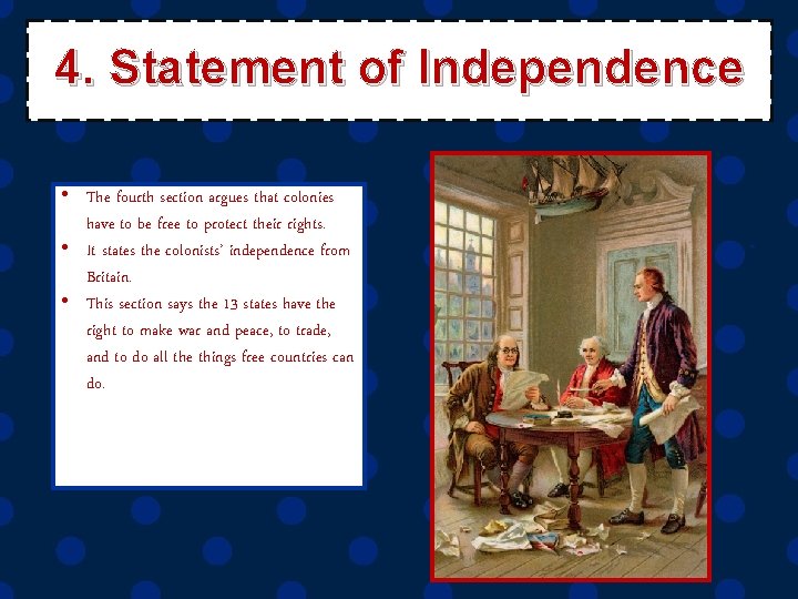 4. Statement of Independence • The fourth section argues that colonies have to be