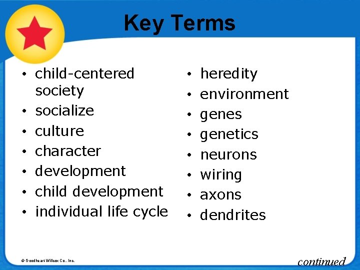 Key Terms • child-centered society • socialize • culture • character • development •