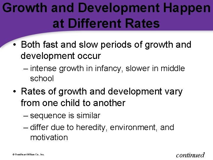 Growth and Development Happen at Different Rates • Both fast and slow periods of