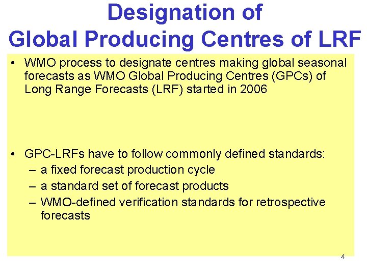 Designation of Global Producing Centres of LRF • WMO process to designate centres making