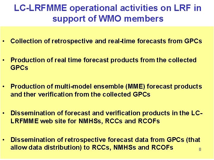 LC-LRFMME operational activities on LRF in support of WMO members • Collection of retrospective