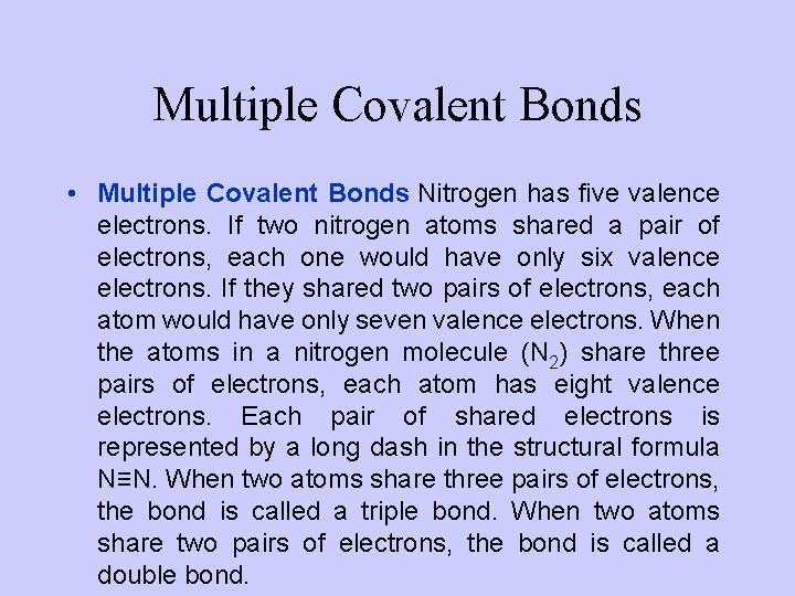 Multiple Covalent Bonds • Multiple Covalent Bonds Nitrogen has five valence electrons. If two