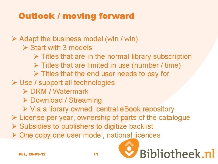 Outlook / moving forward Ø Adapt the business model (win / win) Ø Start