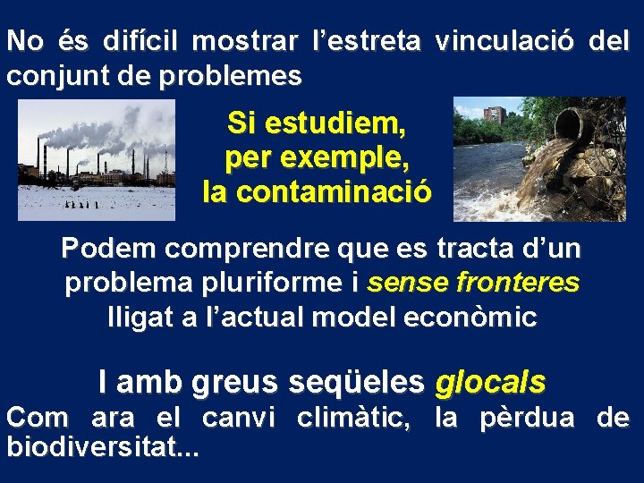 No és difícil mostrar l’estreta vinculació del conjunt de problemes Si estudiem, per exemple,