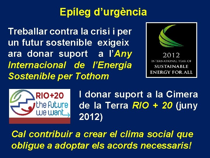 Epíleg d’urgència Treballar contra la crisi i per un futur sostenible exigeix ara donar