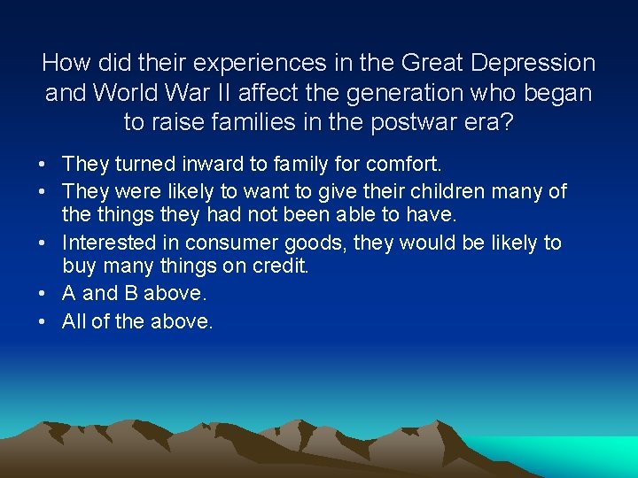 How did their experiences in the Great Depression and World War II affect the