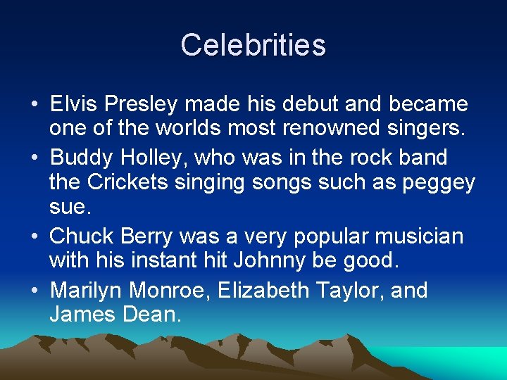 Celebrities • Elvis Presley made his debut and became one of the worlds most