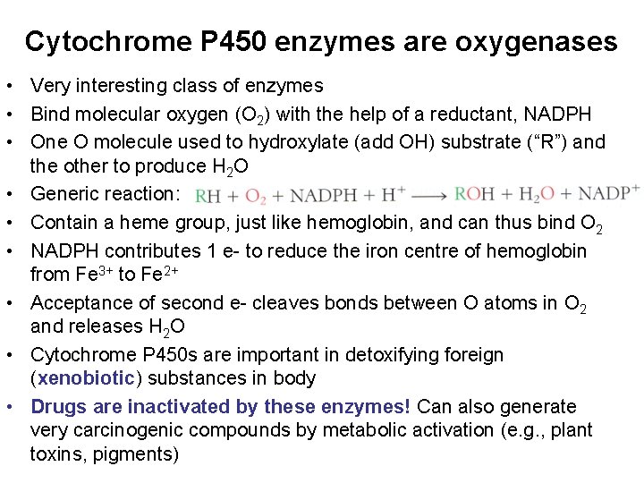 Cytochrome P 450 enzymes are oxygenases • Very interesting class of enzymes • Bind