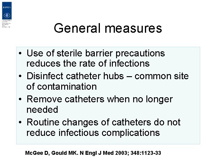 General measures • Use of sterile barrier precautions reduces the rate of infections •