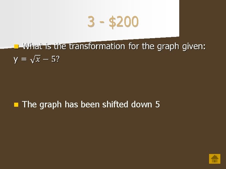 3 - $200 n The graph has been shifted down 5 