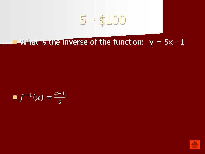 5 - $100 n What is the inverse of the function: y = 5