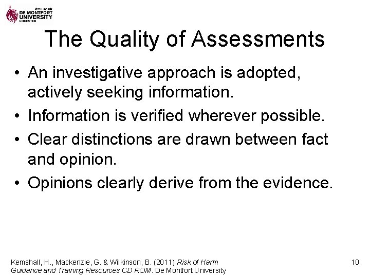 The Quality of Assessments • An investigative approach is adopted, actively seeking information. •