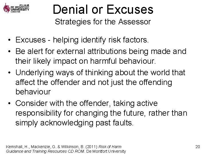 Denial or Excuses Strategies for the Assessor • Excuses - helping identify risk factors.