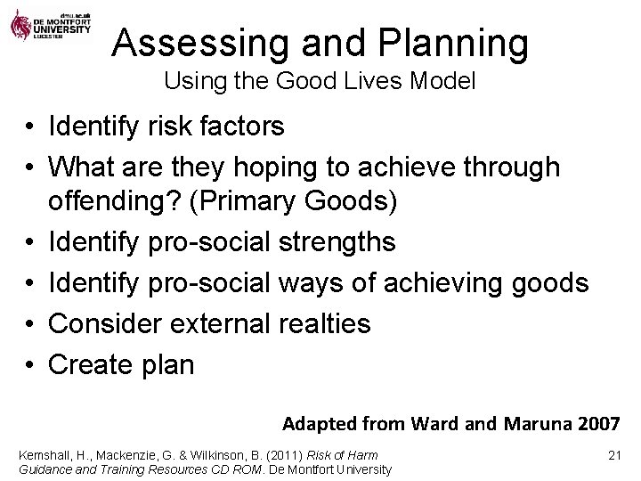 Assessing and Planning Using the Good Lives Model • Identify risk factors • What
