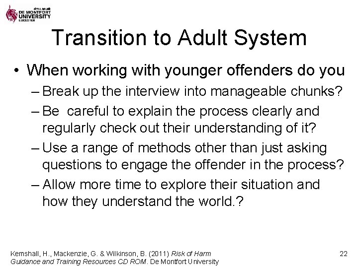 Transition to Adult System • When working with younger offenders do you – Break