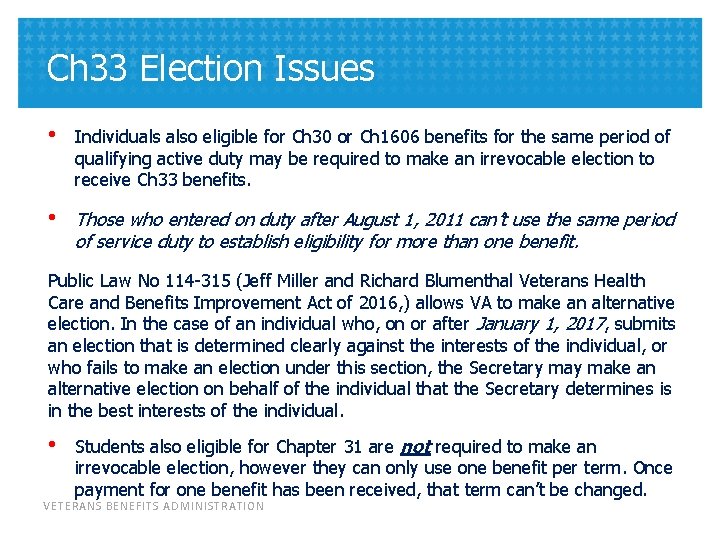Ch 33 Election Issues • Individuals also eligible for Ch 30 or Ch 1606