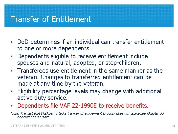 Transfer of Entitlement • Do. D determines if an individual can transfer entitlement to