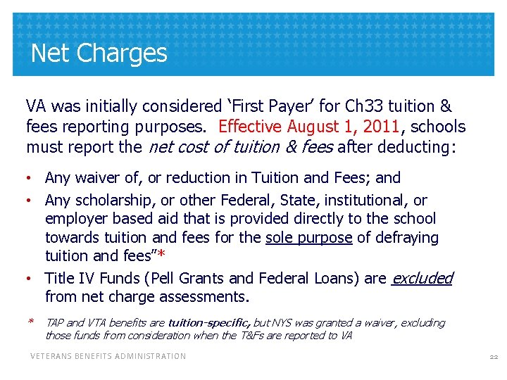 Net Charges VA was initially considered ‘First Payer’ for Ch 33 tuition & fees