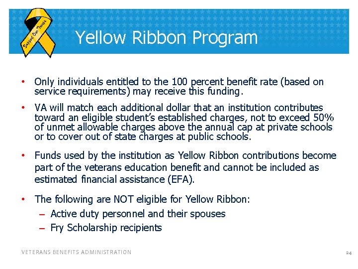 Yellow Ribbon Program • Only individuals entitled to the 100 percent benefit rate (based