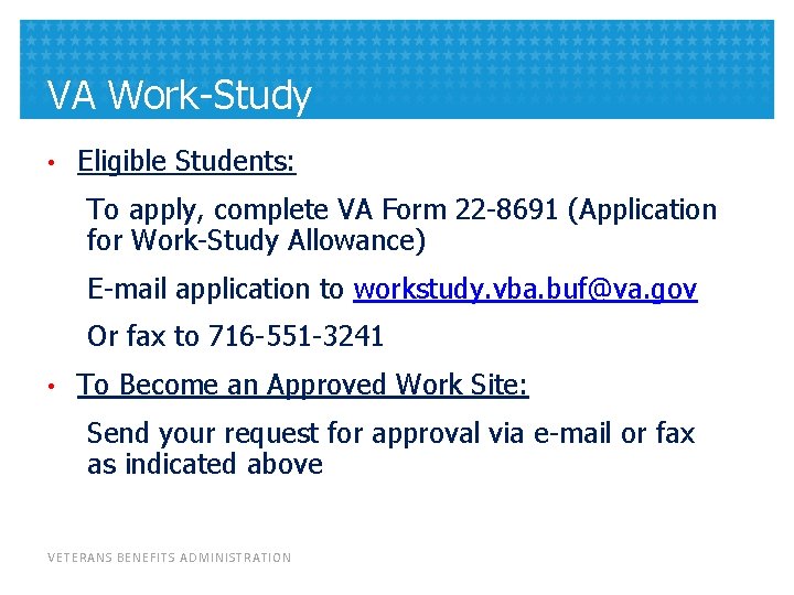 VA Work-Study • Eligible Students: To apply, complete VA Form 22 -8691 (Application for