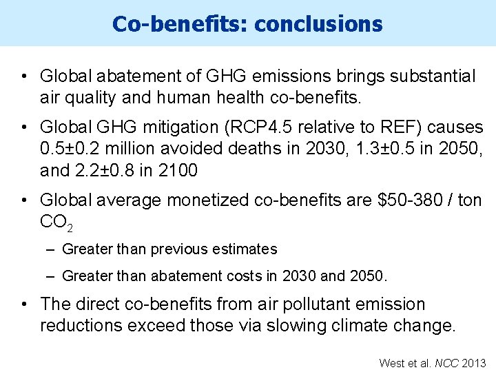 Co-benefits: conclusions • Global abatement of GHG emissions brings substantial air quality and human