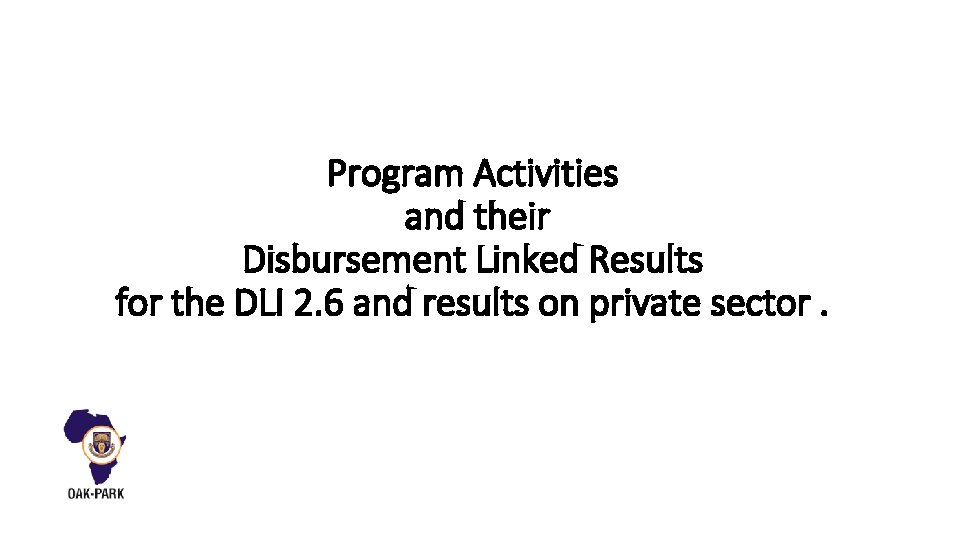 Program Activities and their Disbursement Linked Results for the DLI 2. 6 and results