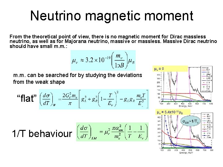 Neutrino magnetic moment From theoretical point of view, there is no magnetic moment for