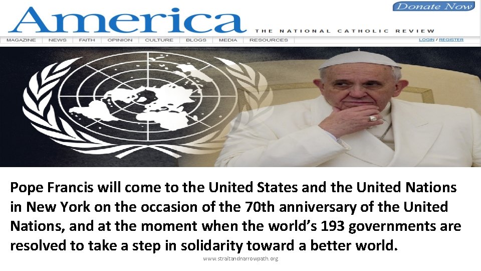 Pope Francis will come to the United States and the United Nations in New