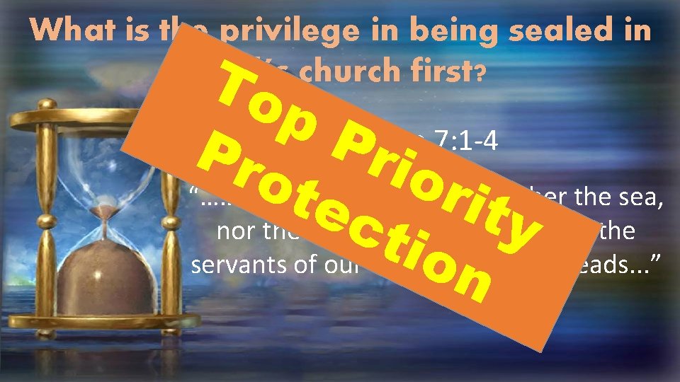 What is the privilege in being sealed in God’s church first? To p. Revelation