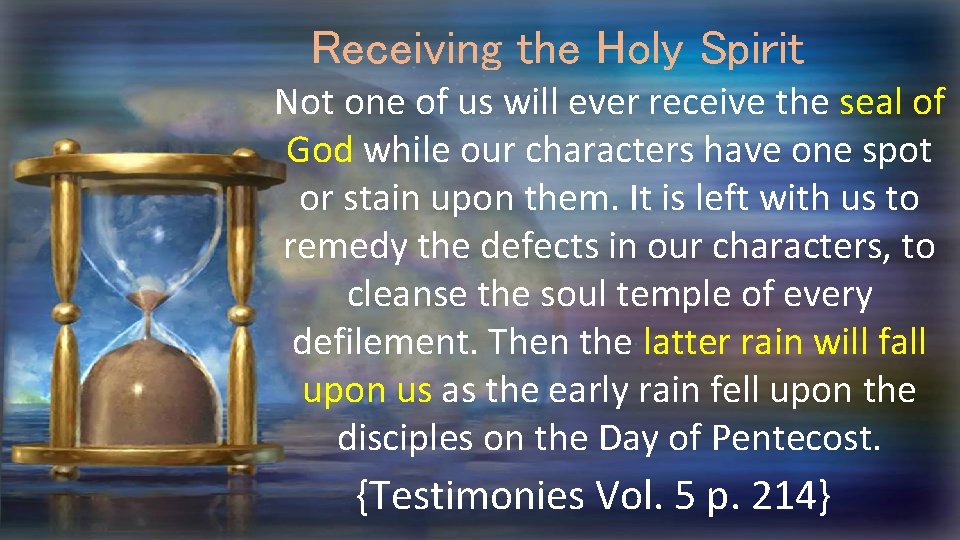 Receiving the Holy Spirit Not one of us will ever receive the seal of