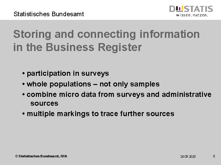 Statistisches Bundesamt Storing and connecting information in the Business Register • participation in surveys