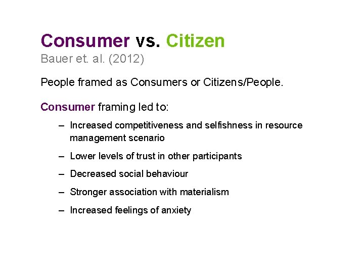 Consumer vs. Citizen Bauer et. al. (2012) People framed as Consumers or Citizens/People. Consumer