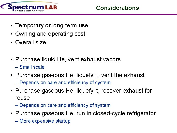 Considerations • Temporary or long-term use • Owning and operating cost • Overall size