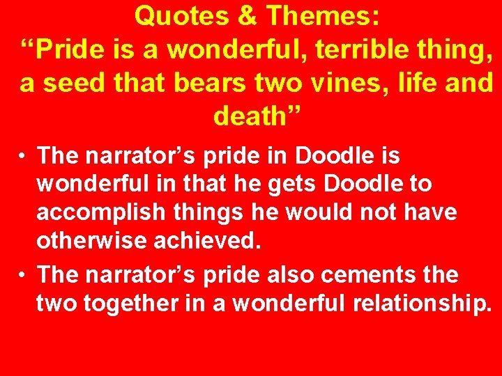 Quotes & Themes: “Pride is a wonderful, terrible thing, a seed that bears two