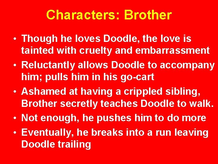 Characters: Brother • Though he loves Doodle, the love is tainted with cruelty and