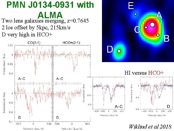 PMN J 0134 -0931 with ALMA Two lens galaxies merging, z=0. 7645 2 los