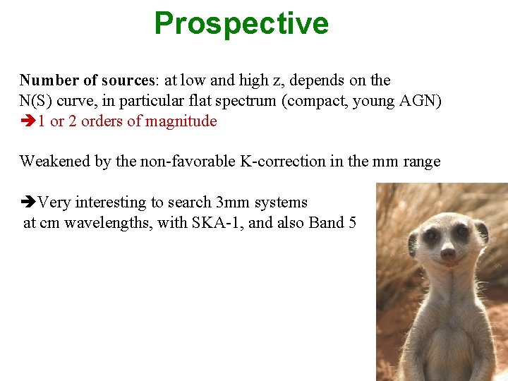 Prospective Number of sources: at low and high z, depends on the N(S) curve,